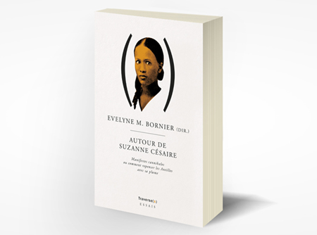 AUTOUR DE SUZANNE CÉSAIRE Manifestes cannibales ou comment repenser les Antilles avec sa plume