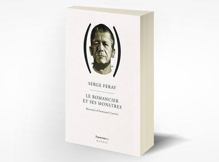 LE ROMANCIER ET SES MONSTRESSuivi de VICTOR FRANKENSTEIN : CARNETS INÉDITSd’Emmanuel Carrère