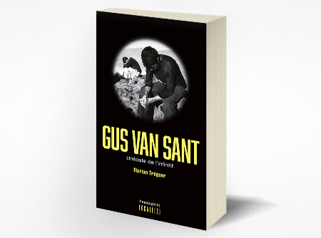 GUS VAN SANT <BR> CINÉASTE DE L'INFINITIF