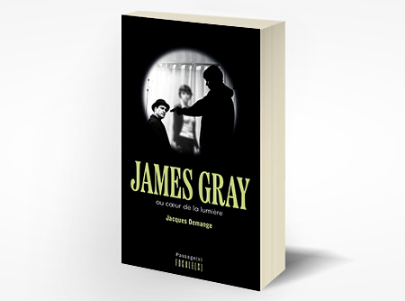 JAMES GRAY AU CŒUR DE LA LUMIÈRE